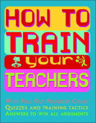 Title: How to Train Your Teachers, Author: Anne Rooney