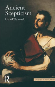 Title: Ancient Scepticism, Author: Harald Thorsrud