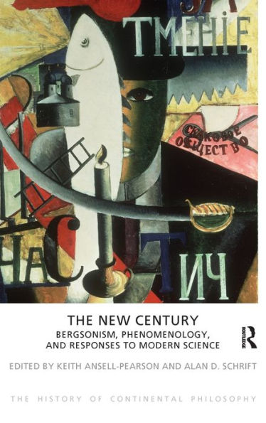 The New Century: Bergsonism, Phenomenology and Responses to Modern Science