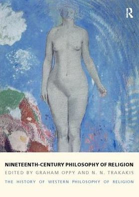 Nineteenth-Century Philosophy of Religion: The History Western Religion, Volume 4