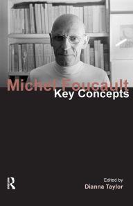 Title: Michel Foucault: Key Concepts / Edition 1, Author: Dianna Taylor
