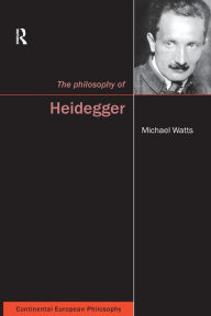 Title: The Philosophy of Heidegger, Author: Michael Watts