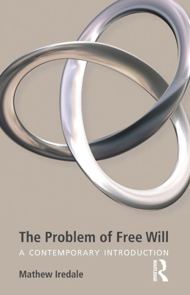 The Problem of Free Will: A Contemporary Introduction