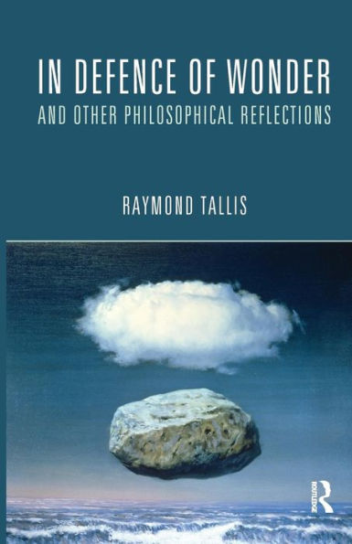 Defence of Wonder and Other Philosophical Reflections