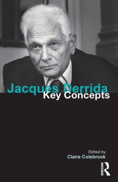 Jacques Derrida: Key Concepts / Edition 1