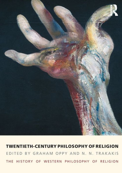 Twentieth-Century Philosophy of Religion: The History Western Religion, Volume 5