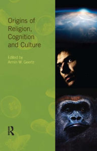 Title: Origins of Religion, Cognition and Culture, Author: Armin W. Geertz