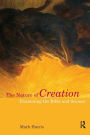 The Nature of Creation: Examining the Bible and Science / Edition 1