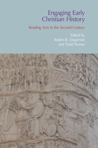 Engaging Early Christian History: Reading Acts the Second Century