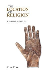 Title: The Location of Religion: A Spatial Analysis, Author: Kim Knott