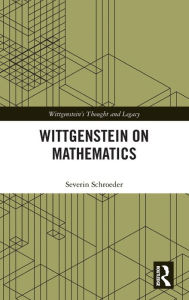 Title: Wittgenstein on Mathematics, Author: Severin Schroeder