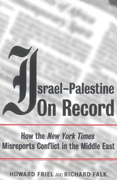 Israel-Palestine on Record: How the New York Times Misreports Conflict in the Middle East