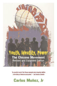 Title: Youth, Identity, Power: The Chicano Movement, Author: Carlos Munoz