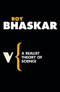Title: A Realist Theory of Science, Author: Roy Bhaskar