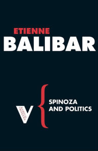 Title: Spinoza and Politics, Author: Etienne Balibar