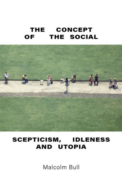 the Concept of Social: Scepticism, Idleness and Utopia
