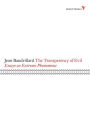 The Transparency of Evil: Essays on Extreme Phenomena