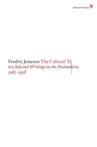 Title: The Cultural Turn: Selected Writings on the Postmodern, 1983-1998, Author: Fredric Jameson