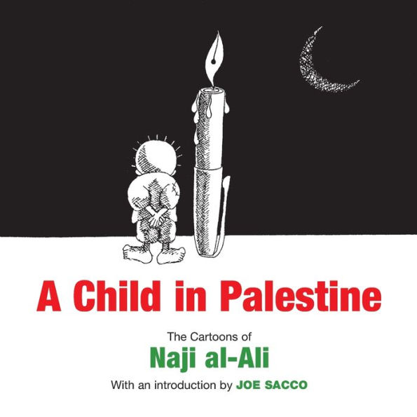 A Child Palestine: The Cartoons of Naji al-Ali