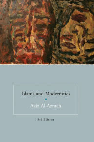 Title: Islams and Modernities, Author: Aziz Al-Azmeh