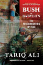 Bush in Babylon: The Recolonisation of Iraq