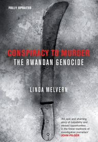 Title: Conspiracy to Murder: The Rwandan Genocide, Author: Linda Melvern