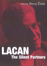 Title: Lacan: The Silent Partners, Author: Slavoj Zizek