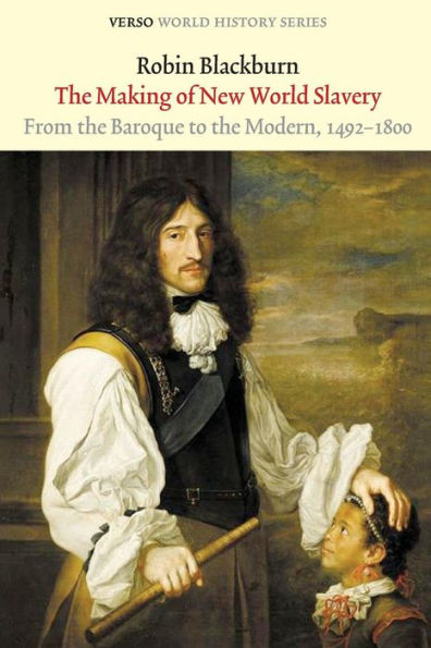 The Making of New World Slavery: From the Baroque to the Modern, 1492-1800
