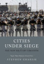 Cities Under Siege: The New Military Urbanism