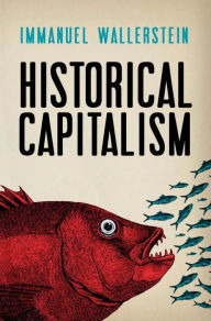 Title: Historical Capitalism with Capitalist Civilization, Author: Immanuel Wallerstein