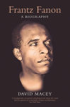 Alternative view 2 of Frantz Fanon: A Biography