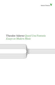 Title: Quasi Una Fantasia: Essays on Modern Music, Author: Theodor Adorno