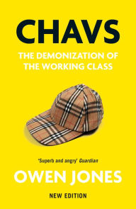 Title: Chavs: The Demonization of the Working Class, Author: Owen Jones
