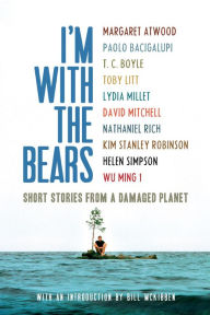 Title: I'm With the Bears: Short Stories from a Damaged Planet, Author: Mark Martin