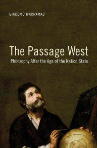 Title: The Passage West: Philosophy After the Age of the Nation State, Author: Giacomo Marramao
