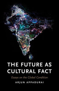 Title: The Future as Cultural Fact: Essays on the Global Condition, Author: Arjun Appadurai