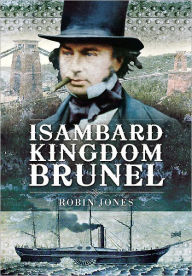 Title: Isambard Kingdom Brunel, Author: Robin Jones