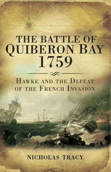 The Battle of Quiberon Bay, 1759: Hawke and the Defeat of the French Invasion