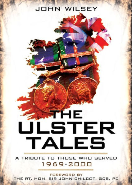 The Ulster Tales: A Tribute to Those Who Served, 1969-2000