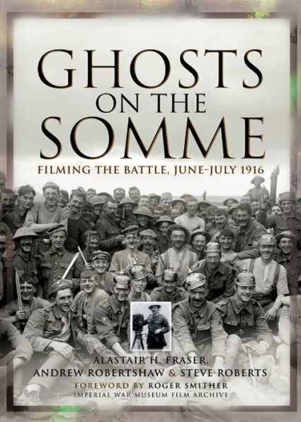 Ghosts on the Somme: Filming the Battle, June-July 1916