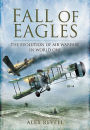 Alternative view 2 of Fall of Eagles: Airmen of World War One