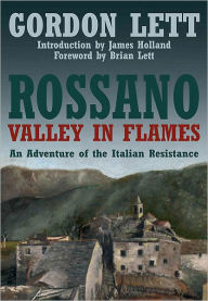 Title: Rossano - A Valley in Flames: An Adventure of the Italian Resistance, Author: Gordon Lett