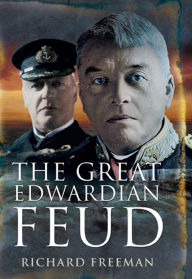 Title: The Great Edwardian Feud, Author: Richard Freemen
