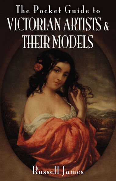 The Pocket Guide to Victorian Artists & Their Models