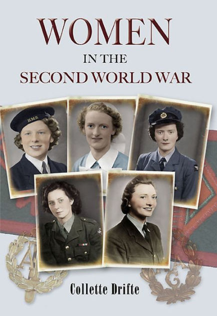 Women in the Second World War by Collette Drifte | NOOK Book (eBook ...