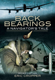 Title: Back Bearings: A Navigator's Tale, Author: Eric Cropper