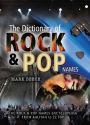 The Dictionary of Rock & Pop Names: The Rock & Pop Names Encyclopedia from Aaliyah to ZZ Top