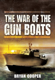 Title: The War of the Gun Boats, Author: Bryan Cooper