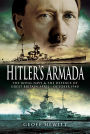 Hitler's Armada: The Royal Navy & the Defence of Great Britain April-October 1940
