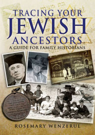 Title: Tracing Your Jewish Ancestors: A Guide For Family Historians, Author: Rosemary Wenzerul